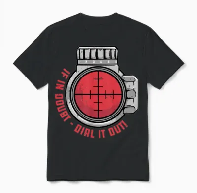 Long Range Shooting if in Doubt Dial It Out Unisex T-Shirt - Black