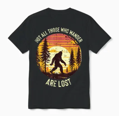 Bigfoot Not All Who Wander Are Lost Sasquatch Men Women Unisex T-Shirt - Black