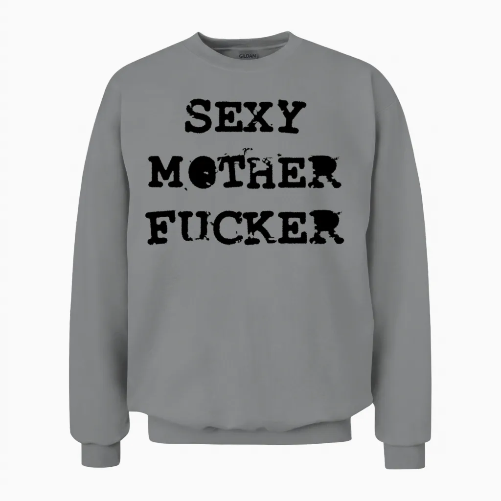 Sexy Motherfucker Unisex Sweatshirt in Sport Grey