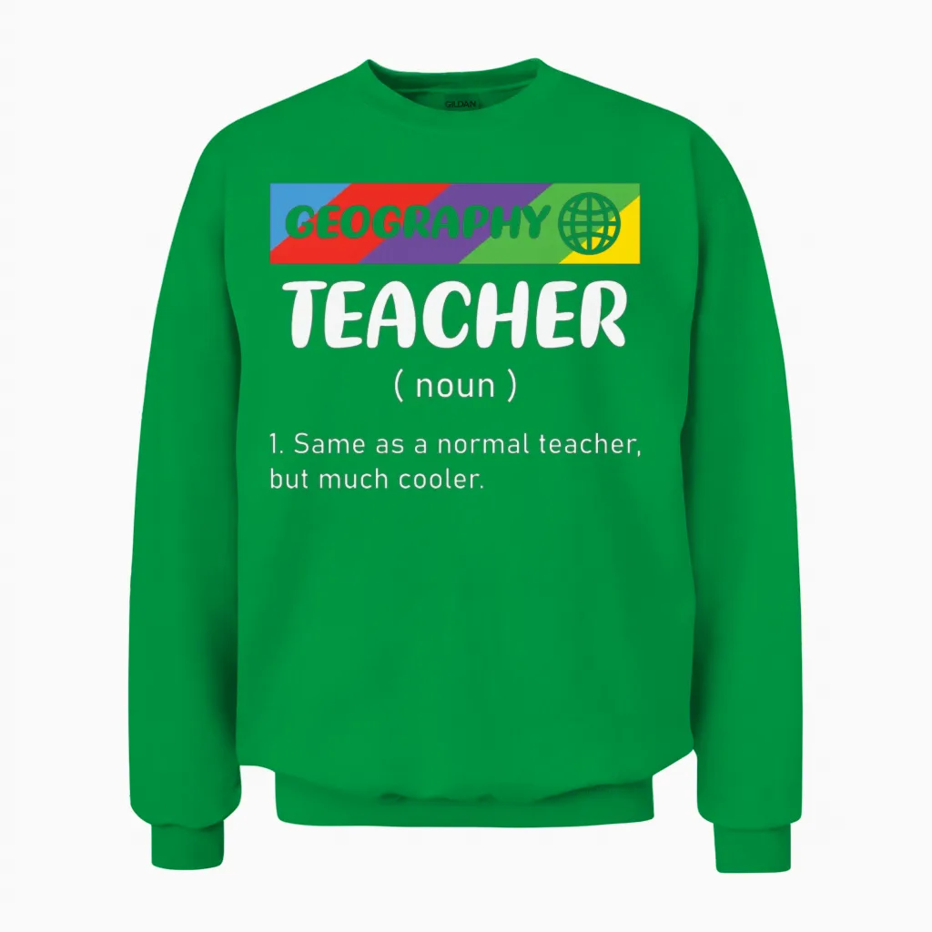 Geography Teacher - Teachers Unisex Sweatshirt in Irish Green