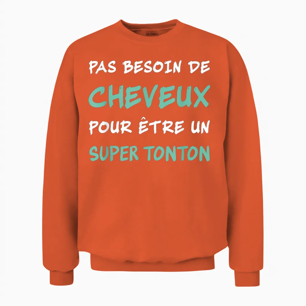 Pas Besoin De Cheveux to Be a Super Bald Uncle Uncle Unisex Sweatshirt in Orange