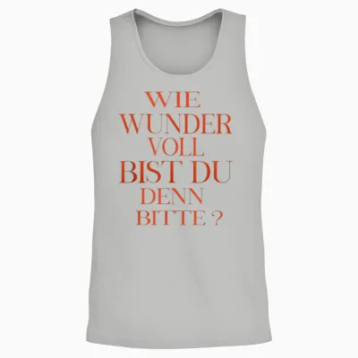 Wie Wundervoll Bist Du Denn Bitte Unisex Tank Top - Ash