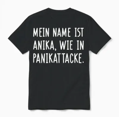Mein Name Ist Anika, Wie in Panikattacke Wortspiel Anika Unisex T-Shirt - Black