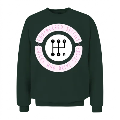 Chicks Who Drive Sticks Design Women's T-Shirts Unisex Sweatshirt - Forest