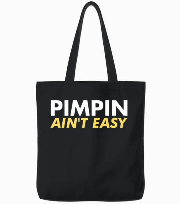 Pimpin Ain't Easy Tote Bags in Black