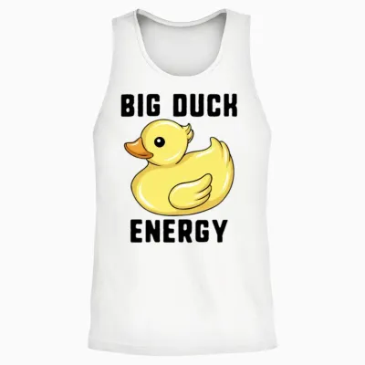 Big Duck Energy Rubber Duckie Funny Duck Hunter Unisex Tank Top - White