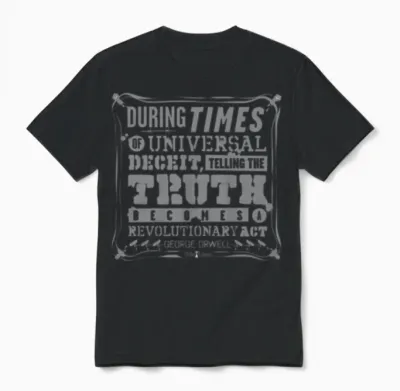 Orwell Quote Revolutionary Act Unisex T-Shirt - Black