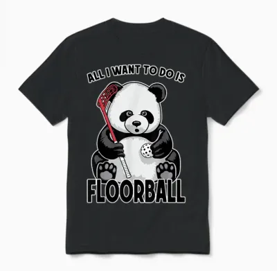Panda Floorball, Tout Ce Que Je Veux Faire, C'est Un Mignon Joueur D'ours Drôle Unisex T-Shirt - Black