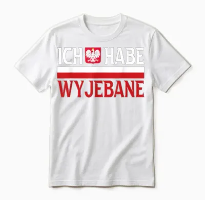 Ich Habe Wyjebane Polska Slang Polen Polnische Spruch Humor Unisex T-Shirt - White