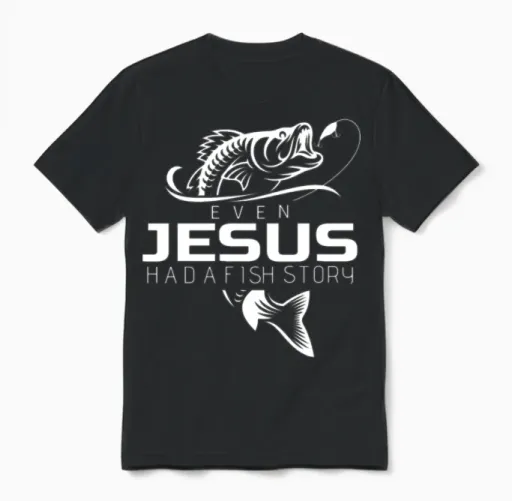 Even Jesus Had Fish Story Shirt Cute Love Fishing Unisex T-Shirt in Black