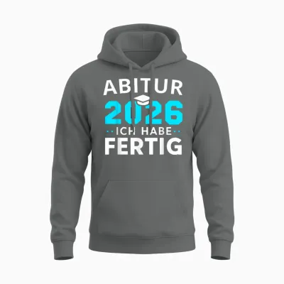Abitur 2026 T-Shirt Abi 2026 Ich Habe Fertig Unisex Hoodie - Graphite Heather