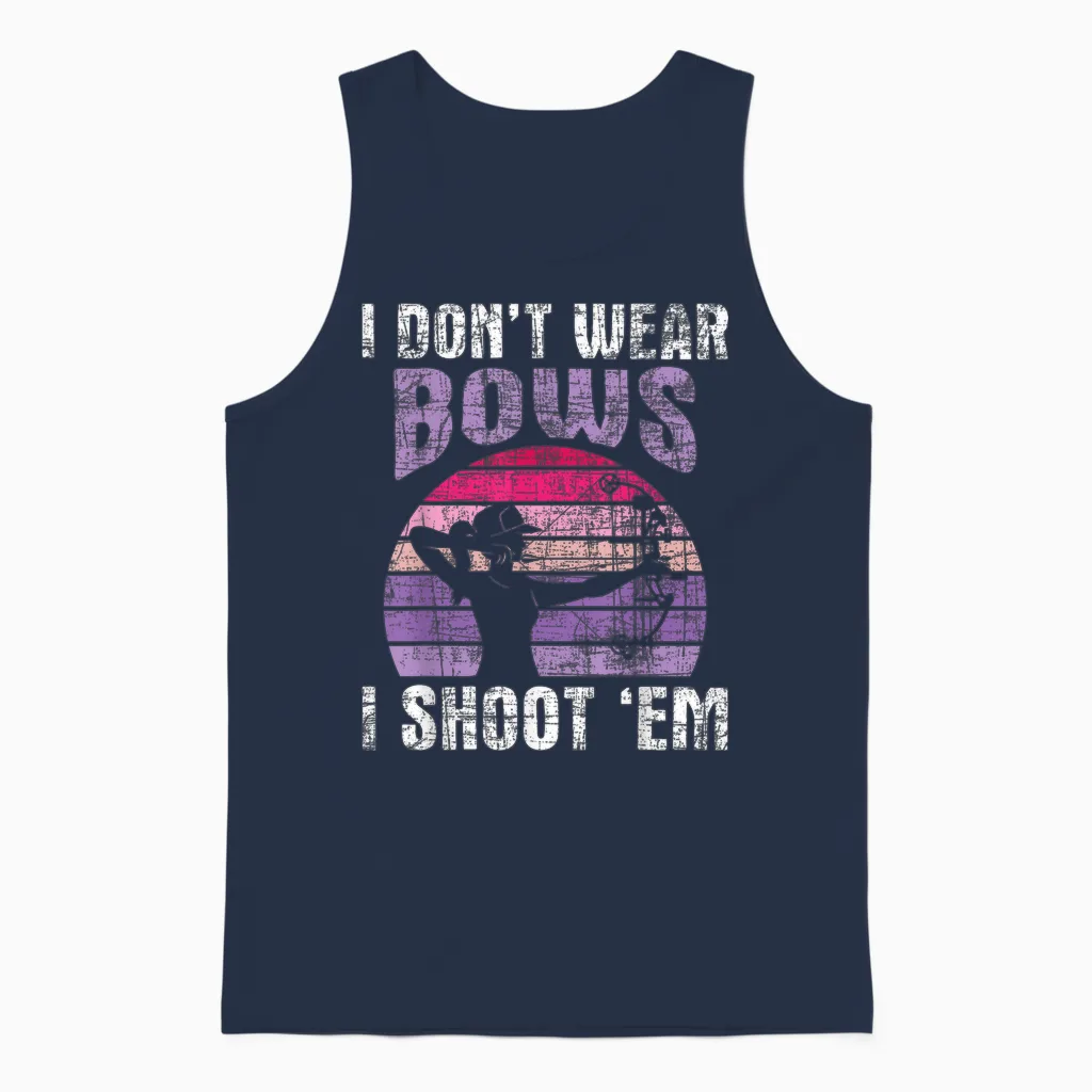 I Don't Wear Bows I Shoot Em - Archery Girl Bowman Archer Unisex Tank Top in Navy