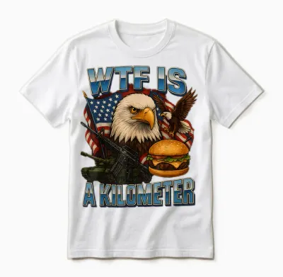 Wtf Is a Kilometer 4th of Juli Patriotische Amerikanische Flagge Unisex T-Shirt - White