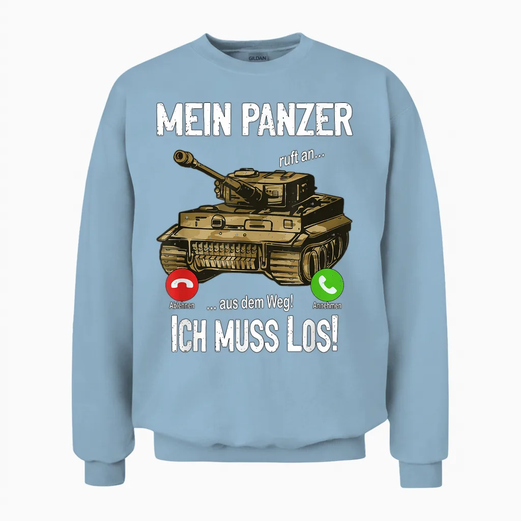 T-Shirt with German Text "mein Panzer Ruft An... Aus Dem Weg! Ich Muss Los!, Black Unisex Sweatshirt in Light Blue