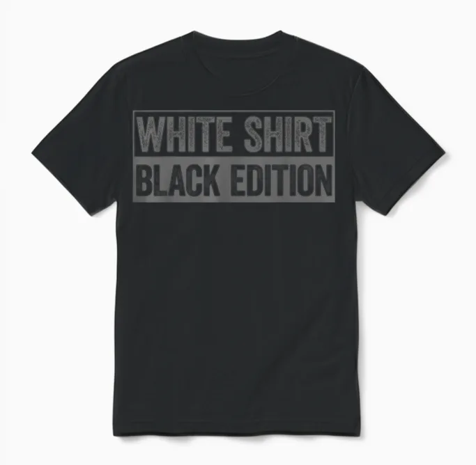 White Shirt Black Edition White Shirt Black Edition T-Shirt, Black Unisex T-Shirt in Black