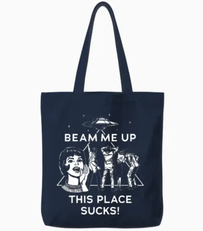 Beam Me Up This Place Sucks! Tote Bags - Navy