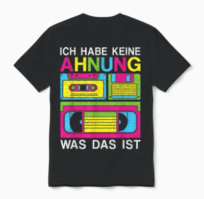 Ich Habe Keine Ahnung Was Das Ist 80s 90s Party Costume T-Shirt, Black Unisex T-Shirt - Black