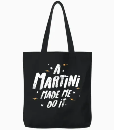 Martini-Geschenk – a Martini Made Me Do It! Tote Bags - Black
