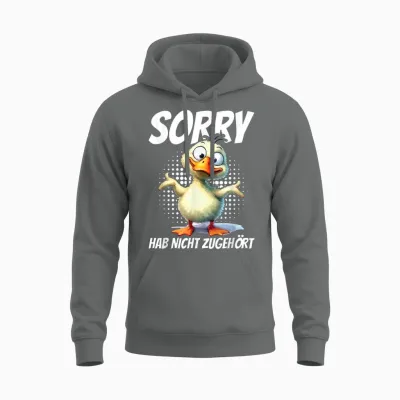 Sorry Hab Nicht Zugehört Ente Humor Lustig Spruch Unisex Hoodie - Graphite Heather
