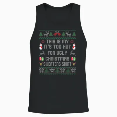 This Is My It's Too Hot for Ugly Christmas Sweaters Unisex Tank Top - Black