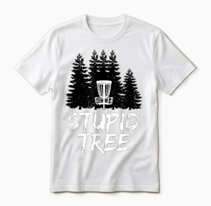 Stupid Tree Disc Golf T Shirt Funny Frisbee Golf Unisex T-Shirt in White
