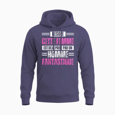 Désolé Cette Femme Est Déjà Prise by a Fantastic Man T-Shirt, Black, S Unisex Hoodie - Heather Sport Dark Navy