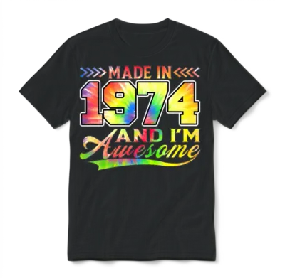 Made in 1974 and I'm Awesome Tie Dye Colorful Unisex T-Shirt - Black