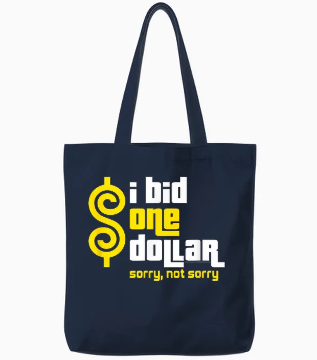 Price Is Right - I Bid One Dollar. Sorry, Not Sorry! Tote Bags in Navy