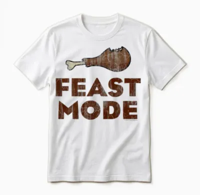 Feast Mode Funny Thanksgiving Unisex T-Shirt - White