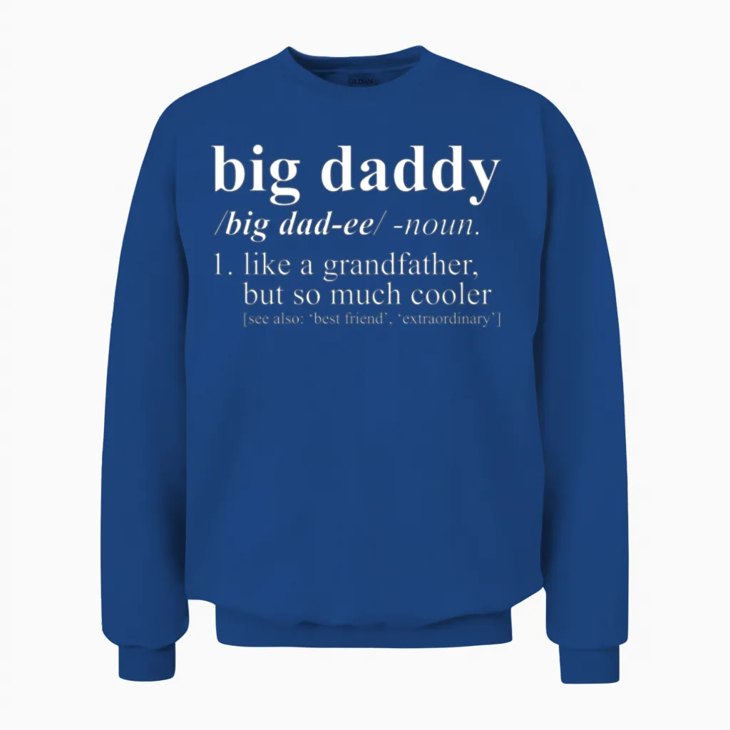 Big Daddy Like a Grandfather but Cooler Unisex Sweatshirt in Royal