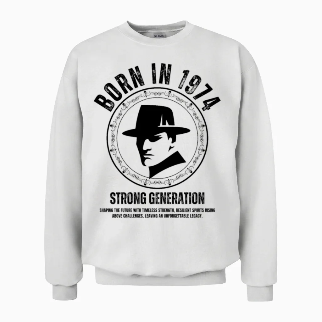 Born in 1974 Strong Generation Unisex Sweatshirt in White