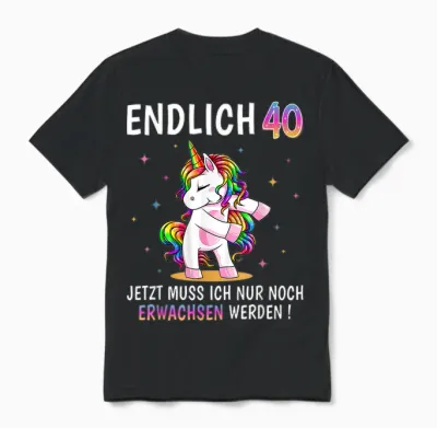 40 Geburtstag Frau Frauen Party Outfit Lustiges Einhorn Unisex T-Shirt - Black