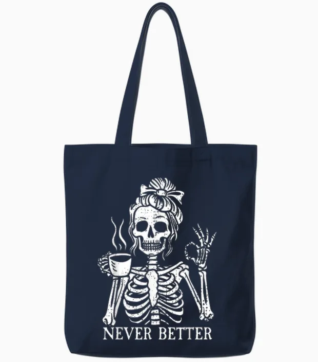Messy Bun Drinking Coffee for Women Never Better Skeleton Tote Bags in Navy