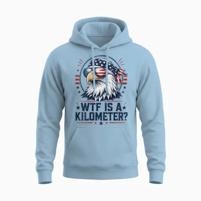 Wtf Is a Kilometer Patriotic Eagle Funny Humor 4th (on Back) Unisex Hoodie - Light Blue