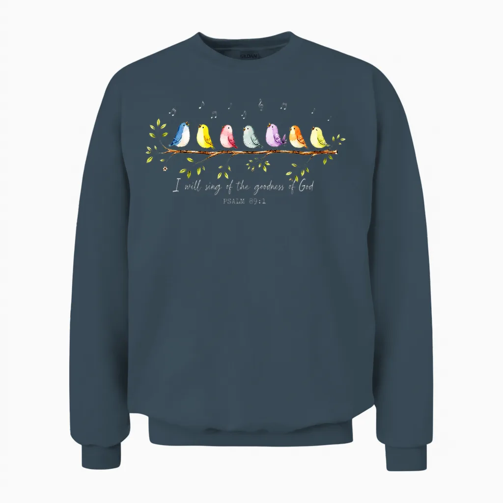I Will Sing of the Goodness of God Psalm 89 1 Cute Bird Unisex Sweatshirt in Dark Heather