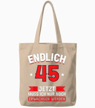 Endlich 45 - Jetzt Nur Noch Erwachsenwerden 45th Birthday T-Shirt [german Language], Black Tote Bags - Natural
