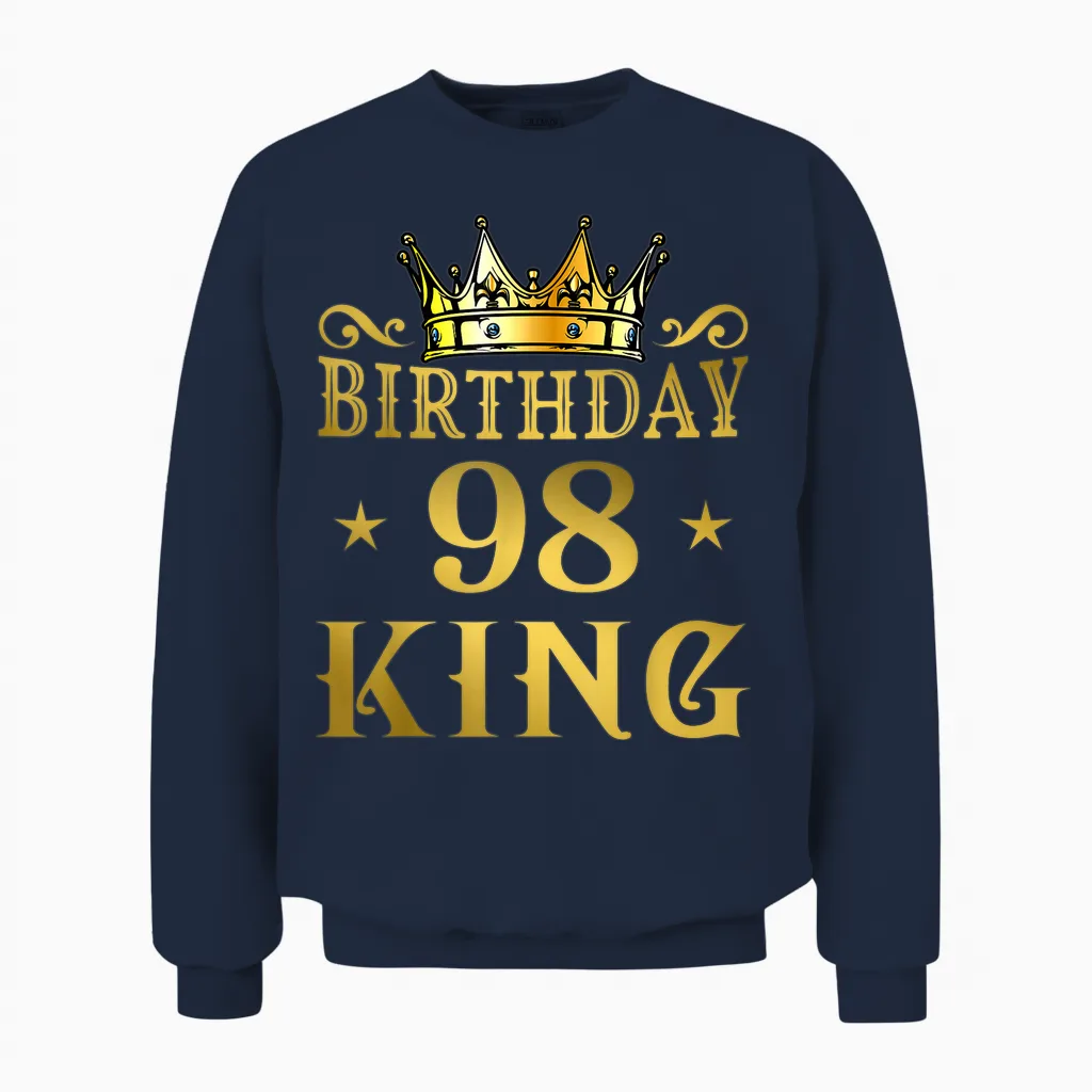 Birthday King 98 Ans Homme Anniversaire Unisex Sweatshirt in Navy