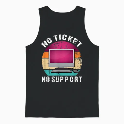 No Ticket No Support Informatik Arbeit Job It Support Admin Unisex Tank Top in Black