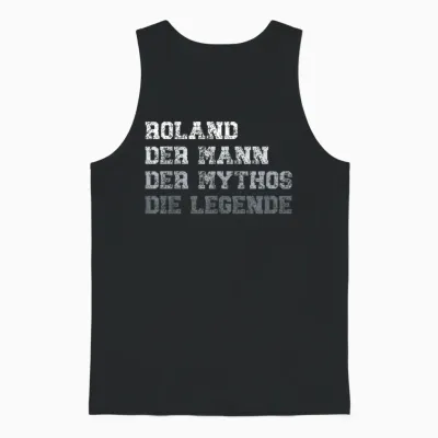 Herren Roland Der Mann Der Mythos Die Legende Unisex Tank Top - Black
