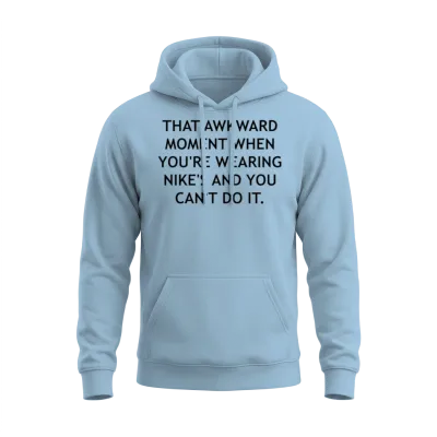 Funny Quote - Funny Saying - Funny Unisex Hoodie - Light Blue