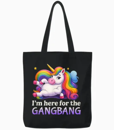 Ich Bin Hier Für Den Gangbang Unhinged Adult Humor Kinky Funny Tote Bags - Black