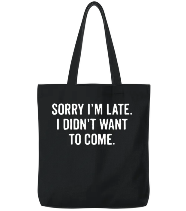Funny Saying Delay Excuse Memes & Humor Tote Bags - Black