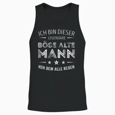 T-Shirt with German Text "ich Bin Dieser Legendäre Böse Alte Mann Unisex Tank Top - Black