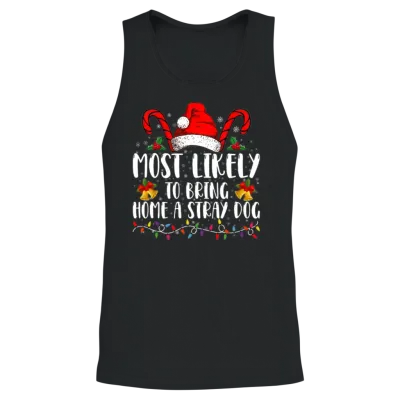 Most Likely to Bring Home a Stray Dog Christmas Unisex Tank Top - Black