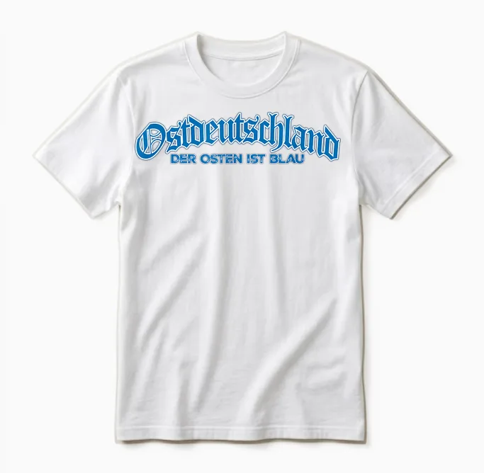 Ostdeutschland - Der Osten Ist Blau - Ossi - Ddr Unisex T-Shirt in White