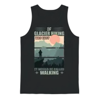 If Glacier Hiking Was Easy — & Outdoors Gift Unisex Tank Top - Black – 1