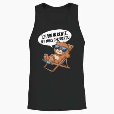 Ich Bin in Rente. Ich Muss Gar Nichts! Für Ruhestand Rentner Unisex Tank Top - Black