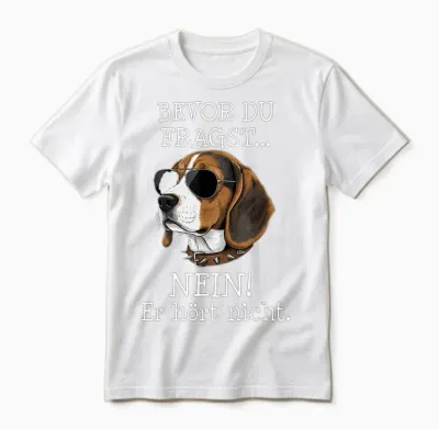 Bevor Du Fragst Beagle Lustiger Spruch Unisex T-Shirt - White