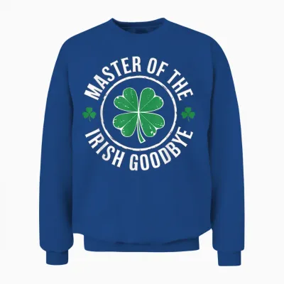 Master of the Irish Goodbye St Patrick's Day Unisex Sweatshirt - Royal