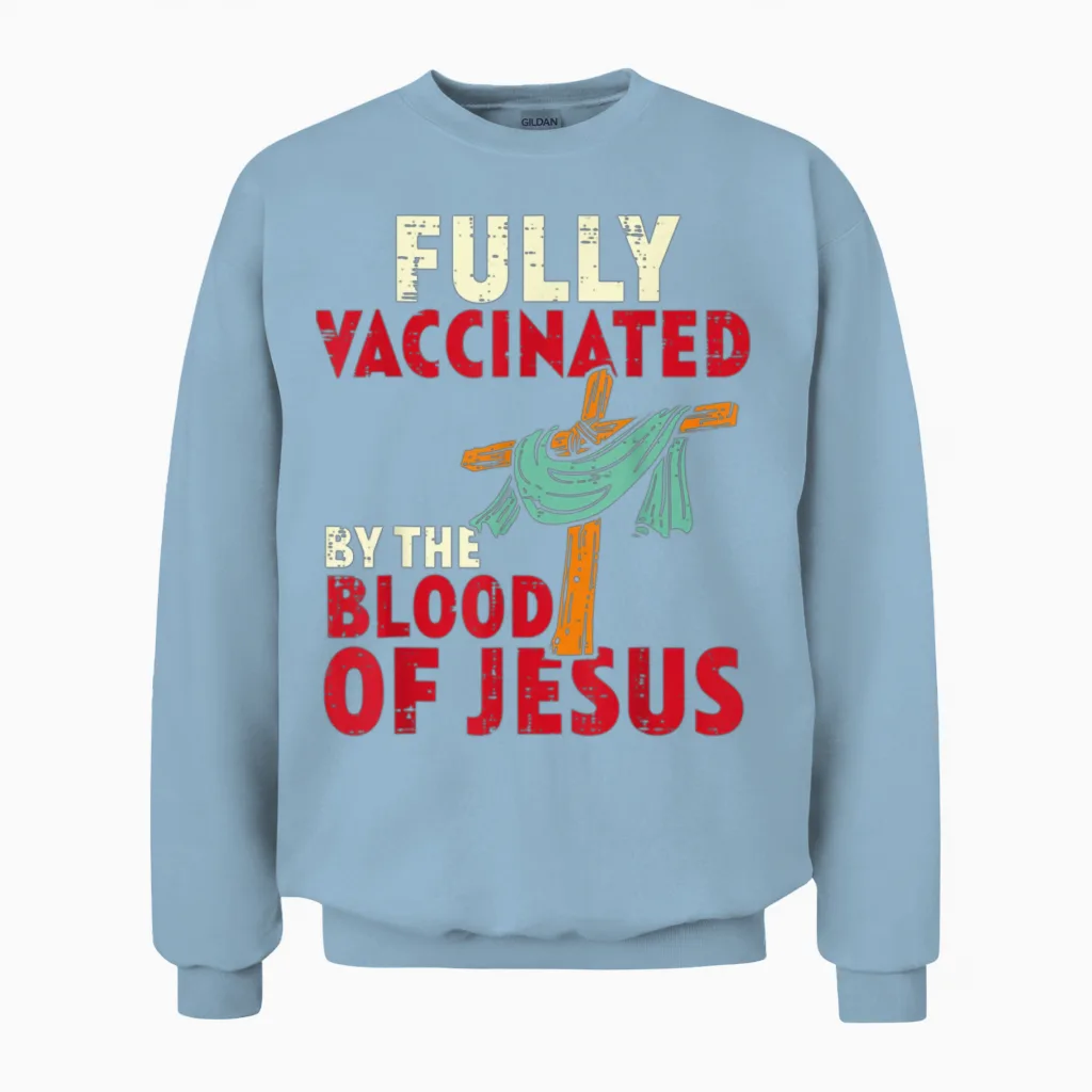 Fully Vaccinated by Blood of Jesus Unisex Sweatshirt in Light Blue